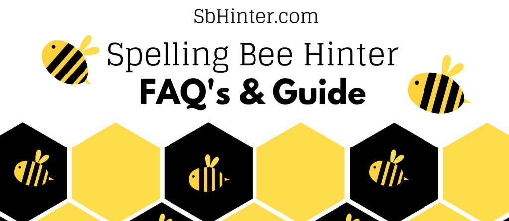 Spelling Bee Hinter FAQ's & Guide