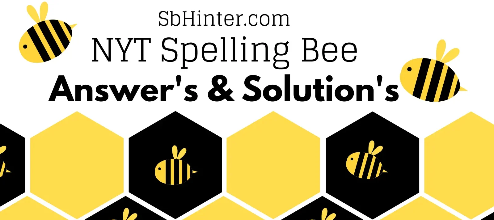 Todays NYT Spelling Bee Answers & Solutions – Sb Hinter