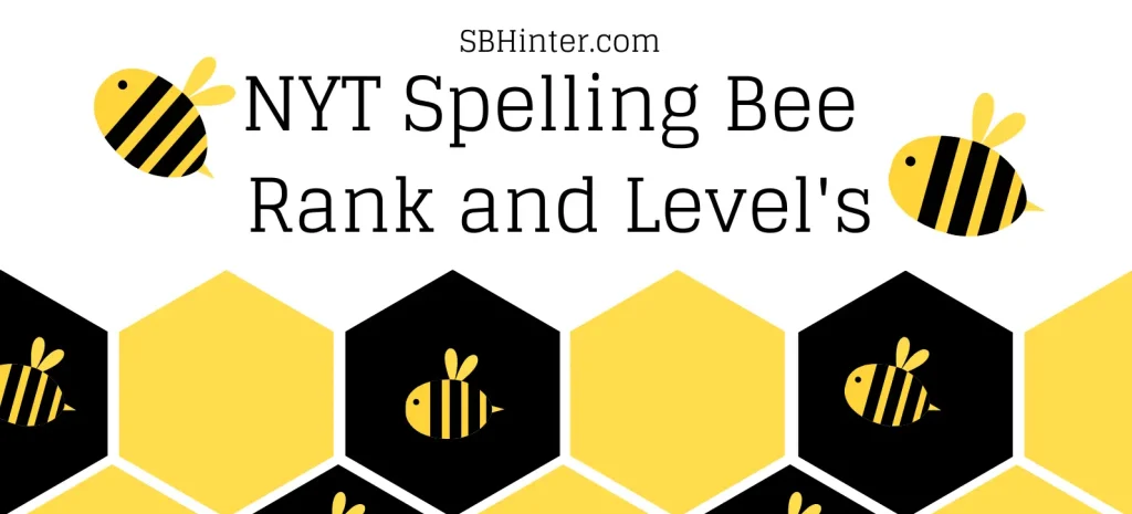 NYT Spelling Bee Rank and Level's