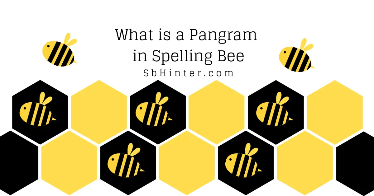 What is a Pangram in Spelling Bee