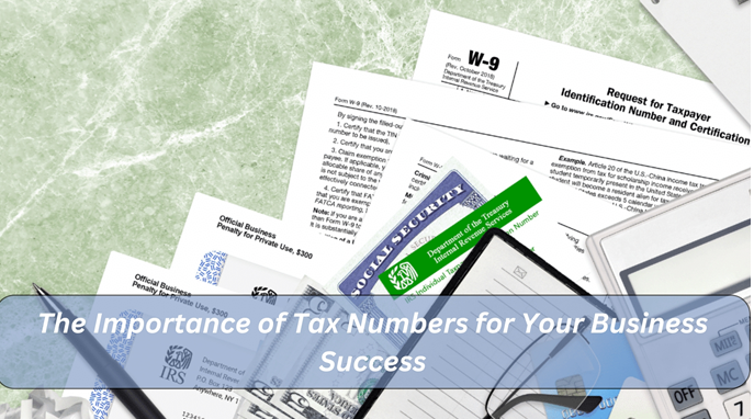 The Importance of Tax Numbers for Your Business Success