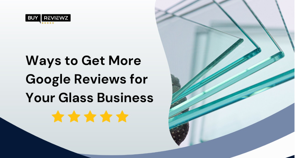 8 Ways to Get More Google Reviews for Your Glass Business - Spelling ...